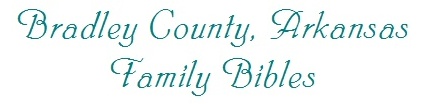 Bradley County, Arkansas Family Bibles