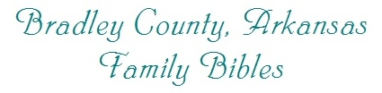 Bradley County, Arkansas Family Bibles