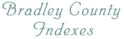 Bradley County Indexes