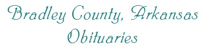 Bradley County, Arkansas Obituaries