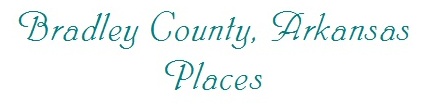 Bradley County, Arkansas Places